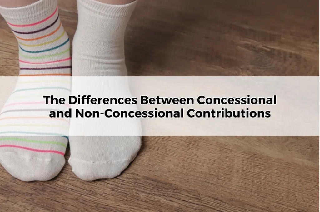 The Differences Between Concessional and Non-Concessional Contributions