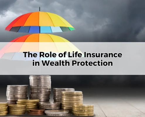 The Role of Life Insurance in Wealth Protection