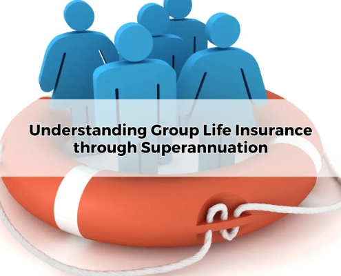 Understanding Group Life Insurance through Superannuation