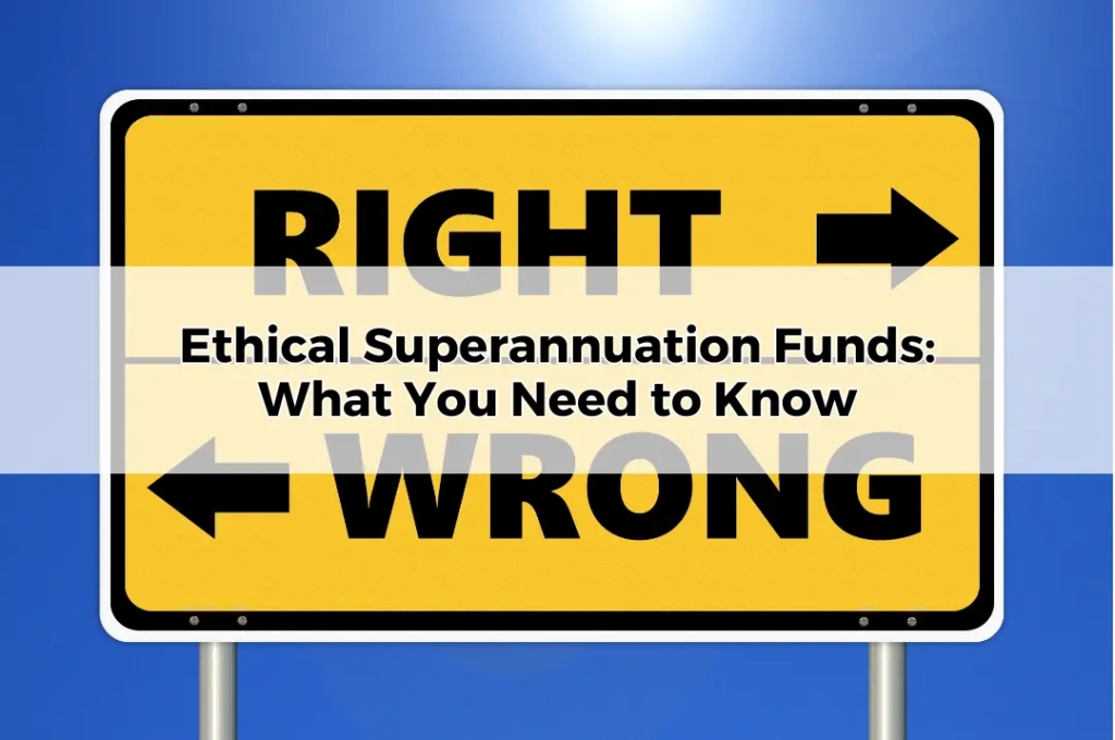 Ethical Superannuation Funds_ What You Need to Know