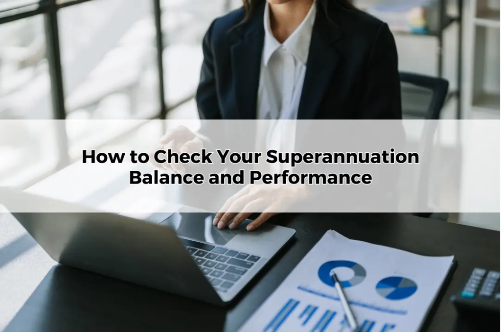 How to Check Your Superannuation Balance and Performance