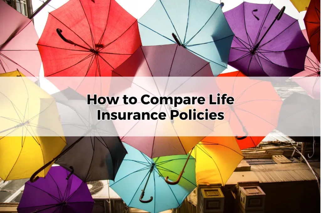 How to Compare Life Insurance Policies