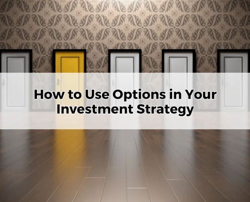 How to Use Options in Your Investment Strategy