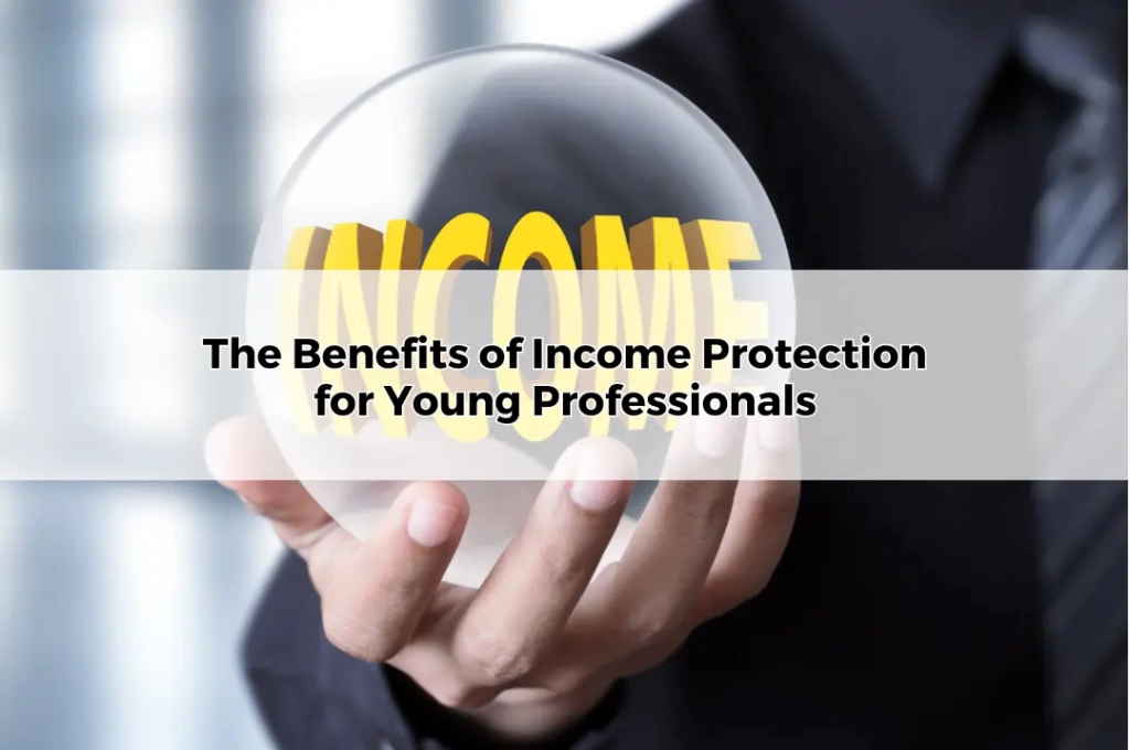 The Benefits of Income Protection for Young Professionals