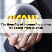 The Benefits of Income Protection for Young Professionals