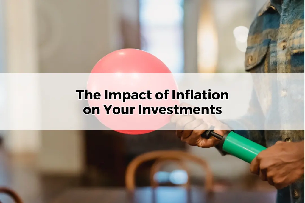 The Impact of Inflation on Your Investments