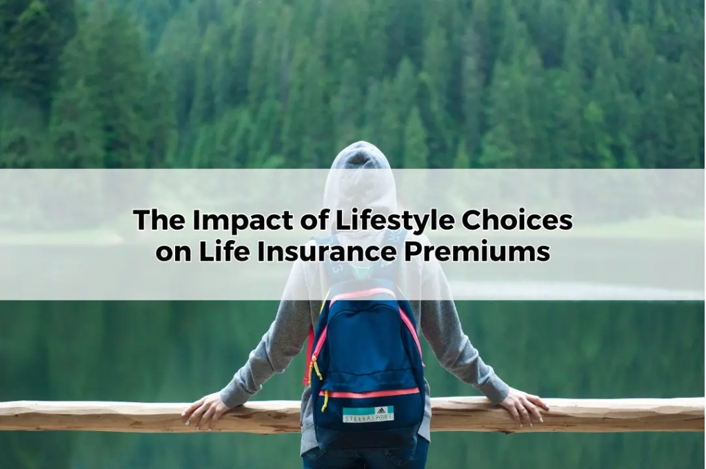 The Impact of Lifestyle Choices on Life Insurance Premiums