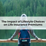 The Impact of Lifestyle Choices on Life Insurance Premiums