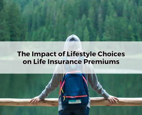 The Impact of Lifestyle Choices on Life Insurance Premiums