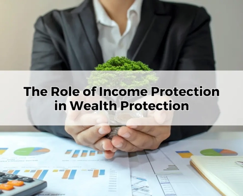 The Role of Income Protection in Wealth Protection