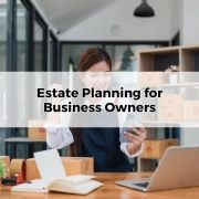 Estate Planning for Business Owners