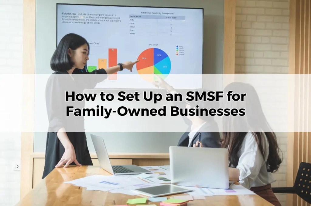 How to Set Up an SMSF for Family-Owned Businesses