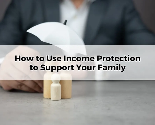 How to Use Income Protection to Support Your Family