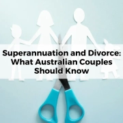 Superannuation and Divorce_ What Australian Couples Should Know