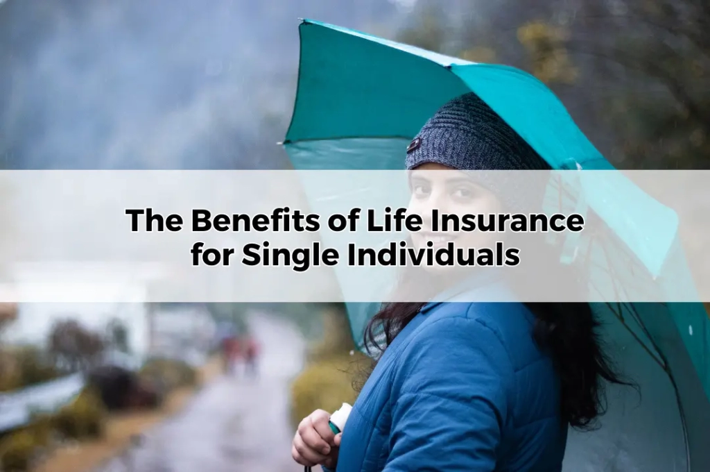 The Benefits of Life Insurance for Single Individuals