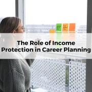 The Role of Income Protection in Career Planning