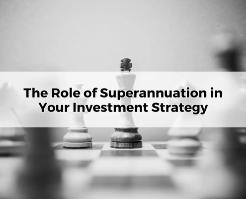 The Role of Superannuation in Your Investment Strategy