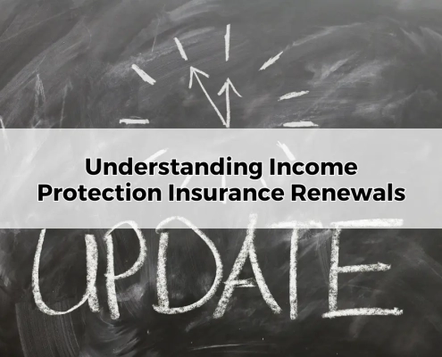 Understanding Income Protection Insurance Renewals