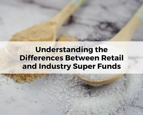 Understanding the Differences Between Retail and Industry Super Funds