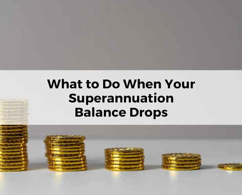 What to Do When Your Superannuation Balance Drops