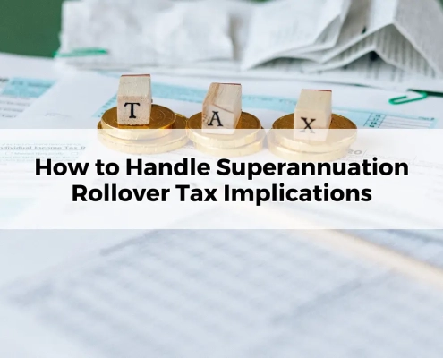 How to Handle Superannuation Rollover Tax Implications