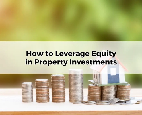 How to Leverage Equity in Property Investments