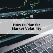 How to Plan for Market Volatility