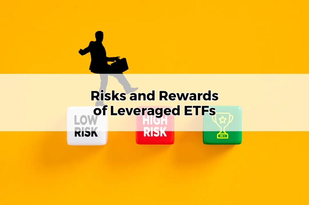 Risks and Rewards of Leveraged ETFs