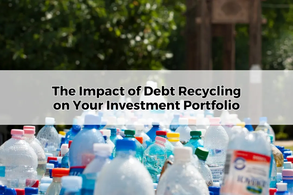 The Impact of Debt Recycling on Your Investment Portfolio