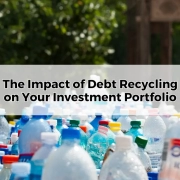 The Impact of Debt Recycling on Your Investment Portfolio