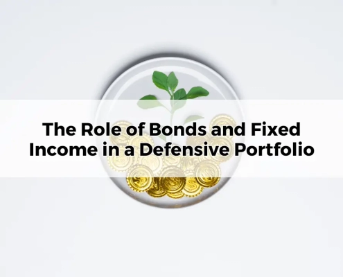 The Role of Bonds and Fixed Income in a Defensive Portfolio