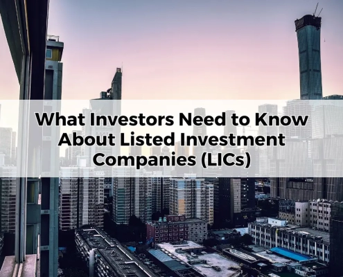 What Investors Need to Know About Listed Investment Companies (LICs)