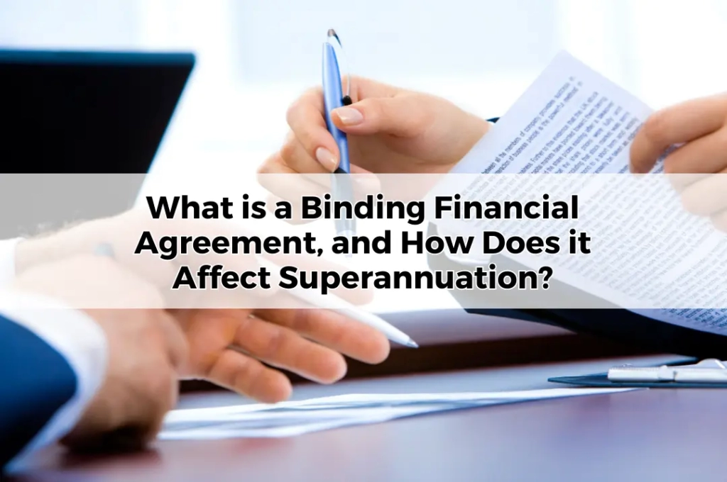 What is a Binding Financial Agreement, and How Does it Affect Superannuation