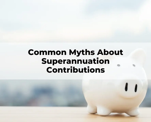 Common Myths About Superannuation Contributions