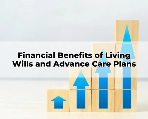 Financial Benefits of Living Wills and Advance Care Plans