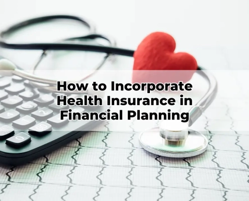 How to Incorporate Health Insurance in Financial Planning