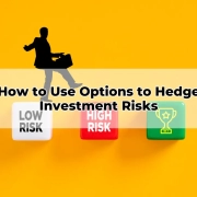 How to Use Options to Hedge Investment Risks