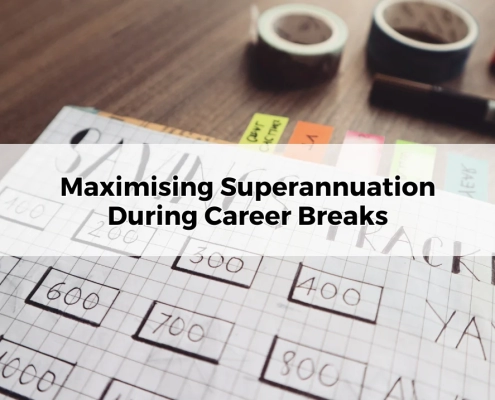 Maximising Superannuation During Career Breaks