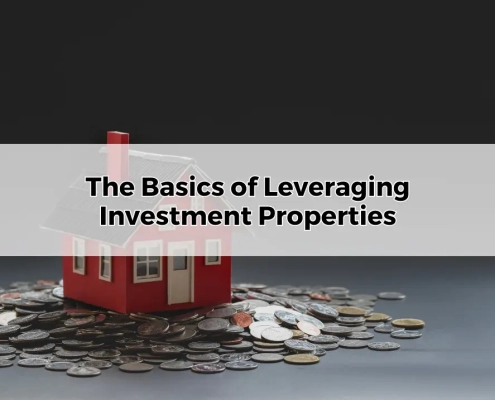 The Basics of Leveraging Investment Properties