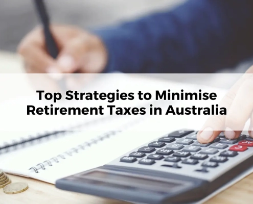 Top Strategies to Minimise Retirement Taxes in Australia