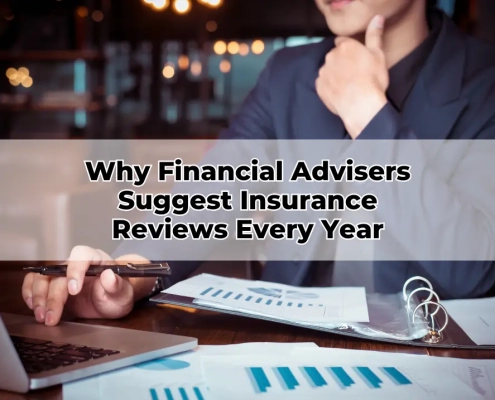 Why Financial Advisers Suggest Insurance Reviews Every Year