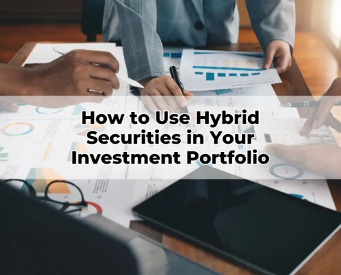 How to Use Hybrid Securities in Your Investment Portfolio