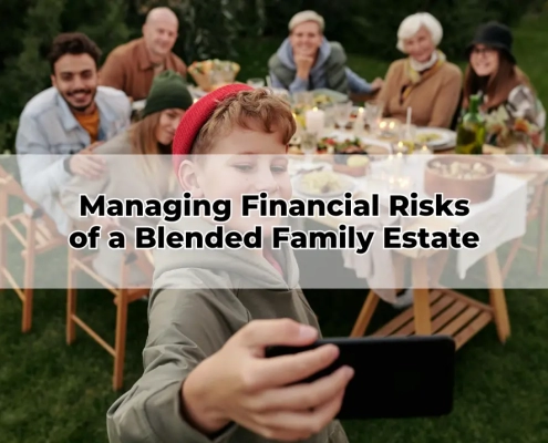 Managing Financial Risks of a Blended Family Estate