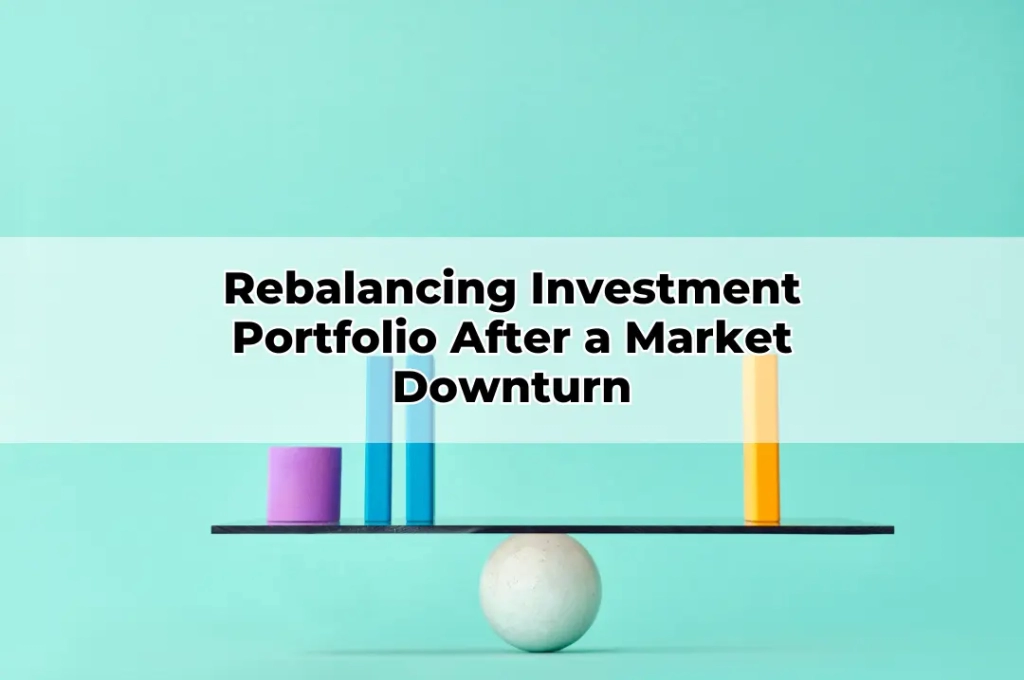 Rebalancing Investment Portfolio After a Market Downturn