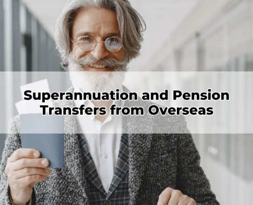 Superannuation and Pension Transfers from Overseas