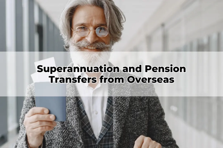 Superannuation and Pension Transfers from Overseas