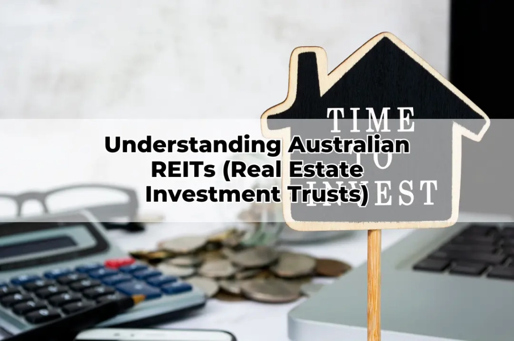 Understanding Australian REITs (Real Estate Investment Trusts)