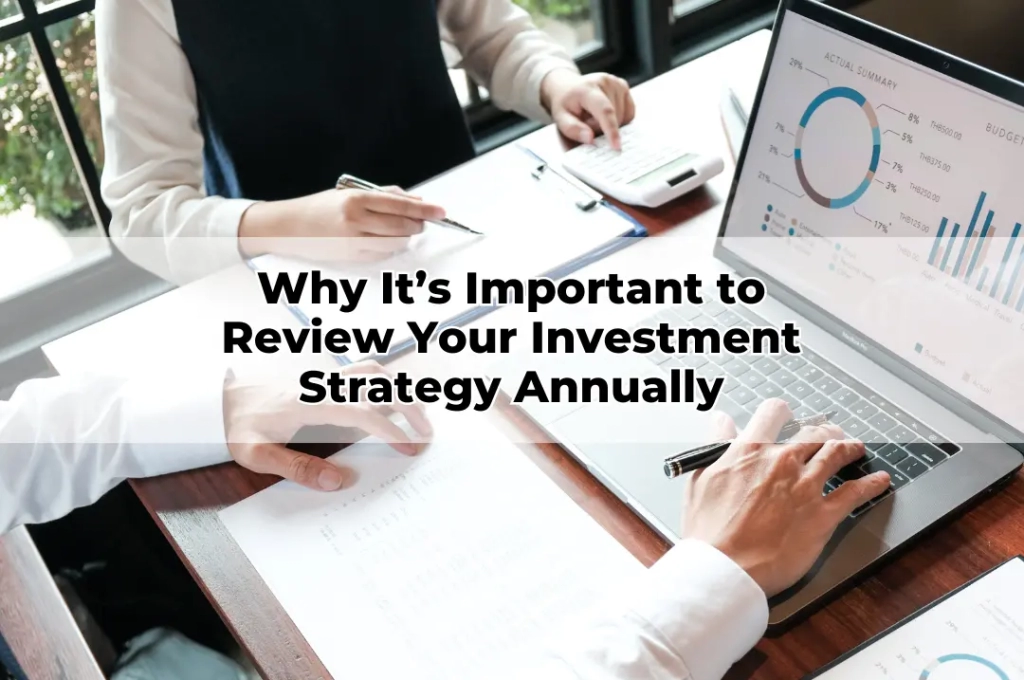 Why It’s Important to Review Your Investment Strategy Annually