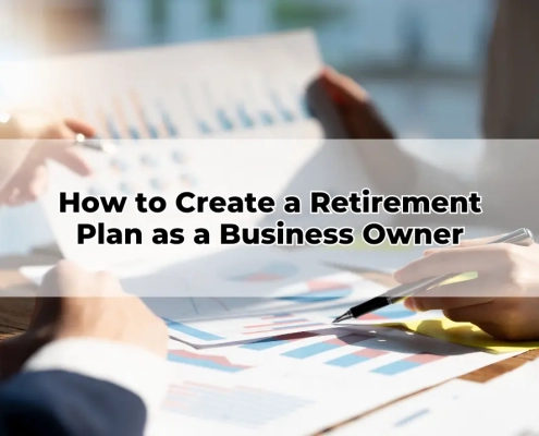How to Create a Retirement Plan as a Business Owner