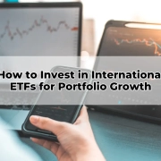 How to Invest in International ETFs for Portfolio Growth